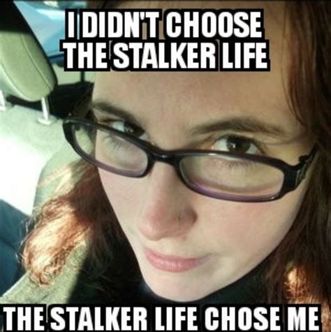 stalker meme|stalker jokes humor.